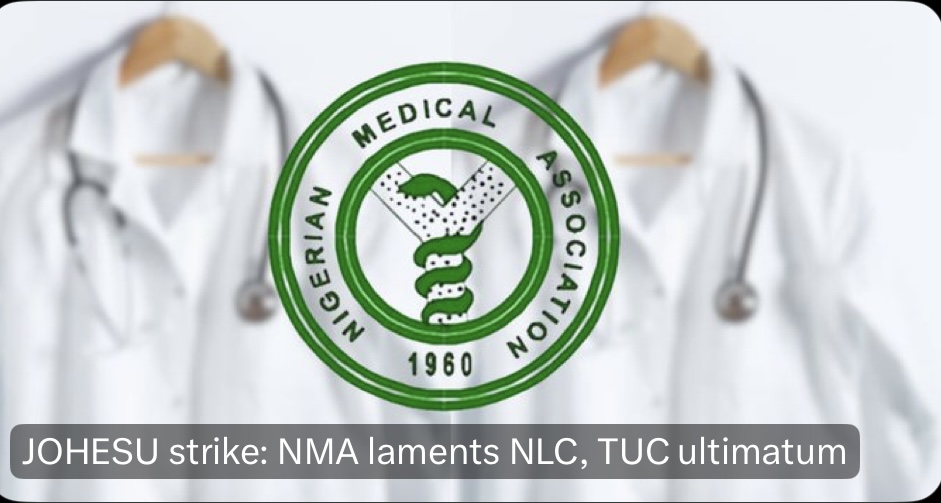 JOHESU Strike: NMA Berates NLC, TUC Ultimatum Over Health Workers’ Salary Dispute