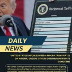 United States Enforces Fresh Import Tariff Rates on Nigeria, Dozens Others Over Human Rights Concerns